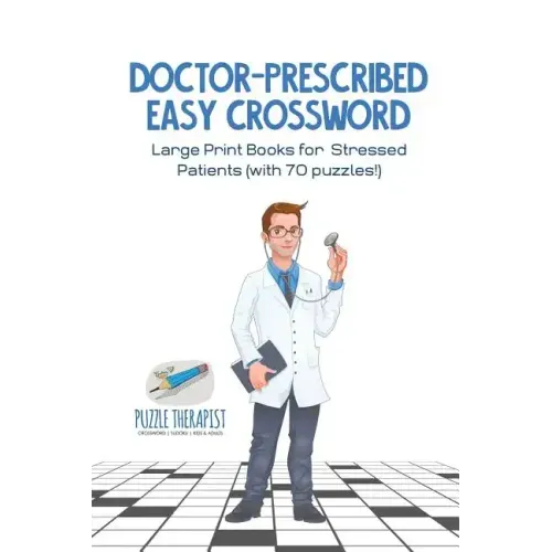 Doctor-Prescribed Easy Crossword Large Print Books for Stressed Patients (with 70 puzzles!)
