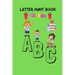 Letter Hunt Book For Kids A B C: This Amazing Cute Activity Book Gift for Preschooler, Kindergarten Student, Toddlers, Girls, Children's or 3-6 years