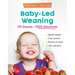 Baby-Led Weaning: 0% Dramas, 100% Soluciones / Baby-Led Weaning: Zero Dramas, Hundreds of Solutions