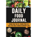 Daily Food Journal: Change How You Eat, Change Your Life Daily Diet Meal Planner for Weight Loss 12 Week Food Tracker with Motivational Quotes
