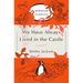 We Have Always Lived in the Castle: (Penguin Orange Collection)