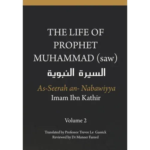 The Life of the Prophet Muhammad (saw) - Volume 2 - As Seerah An Nabawiyya - السيرة النب&#
