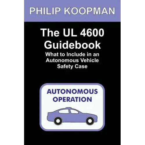 The UL 4600 Guidebook: What to Include in an Autonomous Vehicle Safety Case