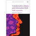 Transformative Library and Information Work: Profiles in Social Justice