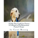 If Only They Could Live Forever: A Collection of Pet Bereavement Poems & Quotes to Help Ease Your Grief Upon the Loss of Your Beloved Pet