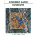 Colorado Cache Cookbook