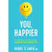 You, Happier: The 7 Neuroscience Secrets of Feeling Good Based on Your Brain Type
