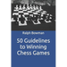 50 Guidelines to Winning Chess Games
