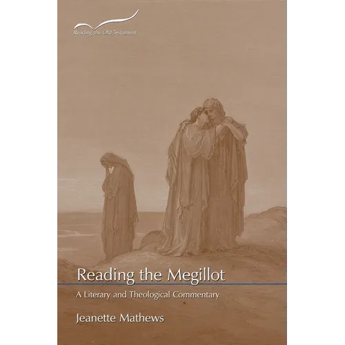 Reading the Megillot: A Literary and Theological Commentary