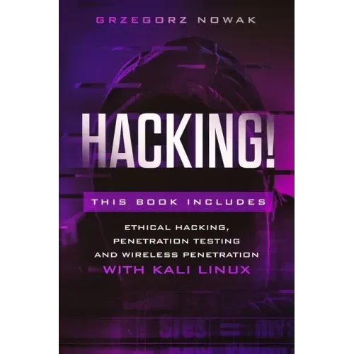 Hacking!: This book includes: A Guide to Ethical Hacking, Penetration Testing and Wireless Penetration with KALI LINUX