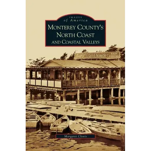 Monterey County's North Coast and Coastal Valleys