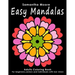 Easy Mandalas: Adults Coloring Book for Beginners, Seniors and people with low vision