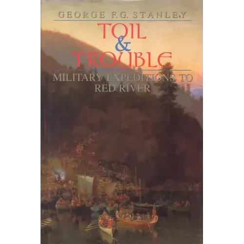 Toil and Trouble: Military Expeditions to Red River