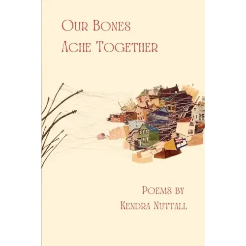 Our Bones Ache Together