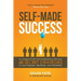 Self-Made Success: Ivy League Shark Tank Entrepreneur Reveals 48 Secret Strategies To Live Happier, Healthier, And Wealthier