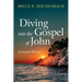 Diving Into the Gospel of John: Life Through Believing