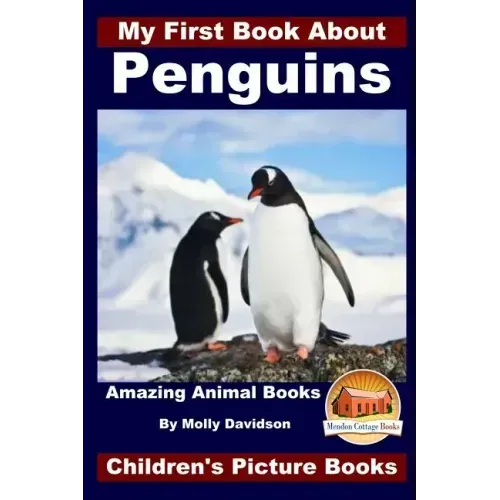My First Book About Penguins - Amazing Animal Books - Children's Picture Books