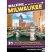 Walking Milwaukee: 31 Tours of Brew City's Neighborhoods, Landmarks, and Entertainment Districts