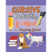 Cursive Handwriting Workbook with Inspiring Quotes: Practice Activity Book for Kids, Teens, and Adults That Motivates Them for Success.