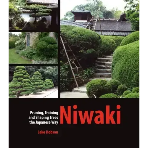 Niwaki: Pruning, Training and Shaping Trees the Japanese Way
