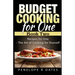 Budget Cooking for One - Book Two: Recipes for One - The Art of Cooking For Yourself