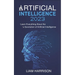 Artificial Intelligence 2023: Learn Everything About the Revolution of Artificial Intelligence.