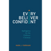 Every Believer Confident: Apologetics for the Ordinary Christian