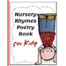 Nursery Rhymes Poetry Book for Kids: Perfect Interactive and Educational Gift for Baby, Toddler 1-3 and 2-4 Year Old Girl and Boy