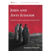 John and Anti-Judaism: Reading the Gospel in Light of Greco-Roman Culture