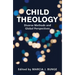 Child Theology: Diverse Methods and Global Perspectives