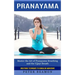 Pranayama: Breathing Techniques to Kundalini Awakening (Master the Art of Pranayama Breathing and the Ujjayi Breath)