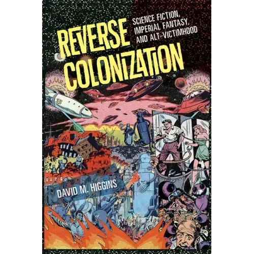 Reverse Colonization: Science Fiction, Imperial Fantasy, and Alt-Victimhood