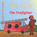William the Firefighter: The adventures of my name