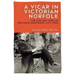 A Vicar in Victorian Norfolk: The Life and Times of Benjamin Armstrong (1817-1890)