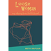 Loose Woman: my odyssey from lost to found