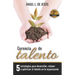 Gerencia de Talento: 5 Estrategias Para Desarrollar, Retener Y Optimizar El Talento En La Organización