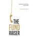 The Fundraiser: Fundraisers Aren't Born, They're Built
