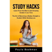 Study Hacks: Learn From the Best to Get Amazing Grades in Less Time (The Art of Becoming a Badass Straight-a Student While Working Less)