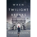 When Twilight Breaks