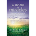A Book of Miracles: Inspiring True Stories of Healing, Gratitude, and Love