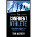 The Confident Athlete: 4 Easy Steps to Build and Maintain Confidence