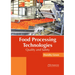 Food Processing Technologies: Quality and Safety