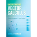 Understanding Vector Calculus: Practical Development and Solved Problems