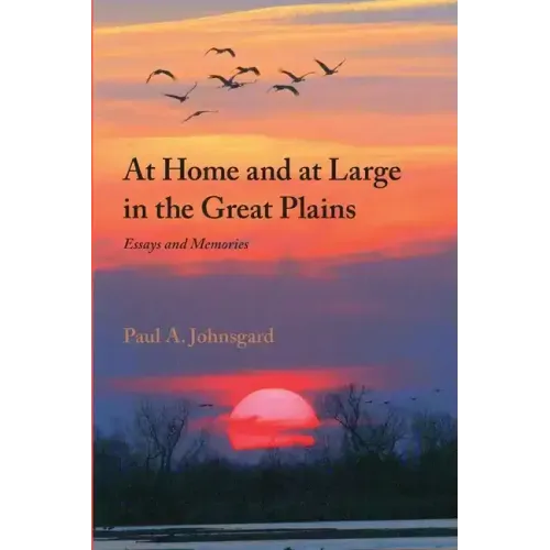 At Home and at Large in the Great Plains: Essays and Memories