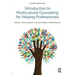 Introduction to Multicultural Counseling for Helping Professionals