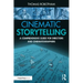 Cinematic Storytelling: A Comprehensive Guide for Directors and Cinematographers