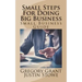 Small Steps For Doing Big Business: Small Business Guide