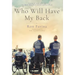 Who Will Have My Back: Stories of Love and Care for Those Who Have Served and Sacrificed