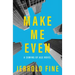 Make Me Even: A Coming of Age Novel
