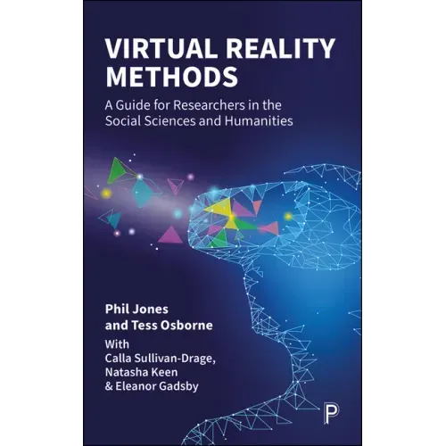Virtual Reality Methods: A Guide for Researchers in the Social Sciences and Humanities